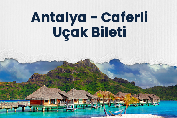 Antalya → Caferli Uçak Bileti
