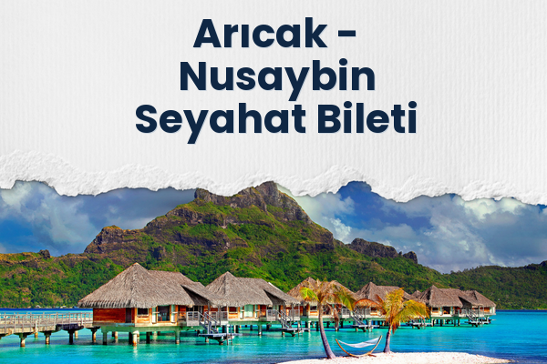 Arıcak → Nusaybin Seyahat Bileti