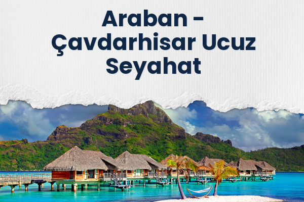 Araban → Çavdarhisar Ucuz Seyahat