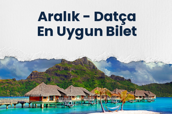 Aralık → Datça En Uygun Bilet