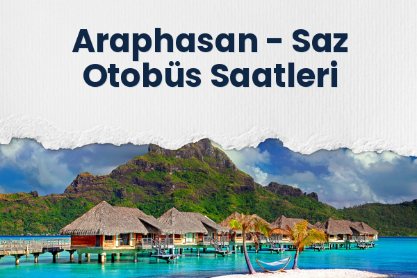 Araphasan → Saz Otobüs Saatleri