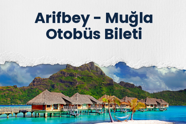 Arifbey → Muğla Otobüs Bileti
