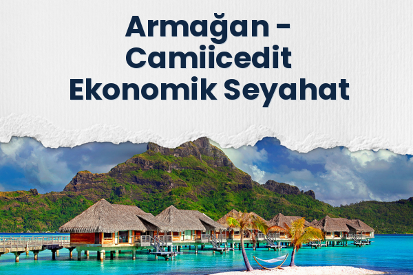 Armağan → Camiicedit Ekonomik Seyahat