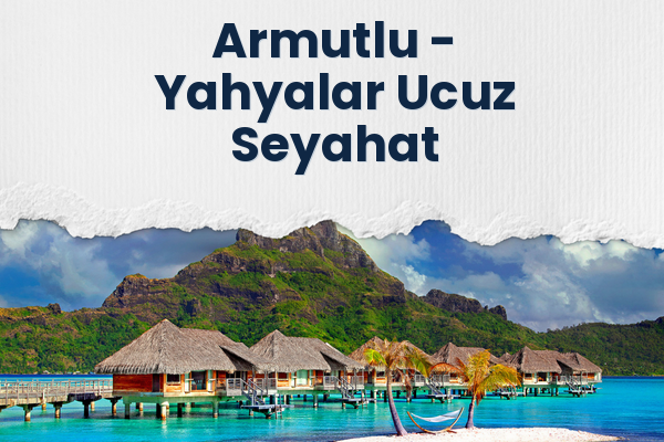 Armutlu → Yahyalar Ucuz Seyahat