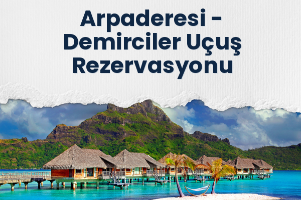 Arpaderesi → Demirciler Uçuş Rezervasyonu