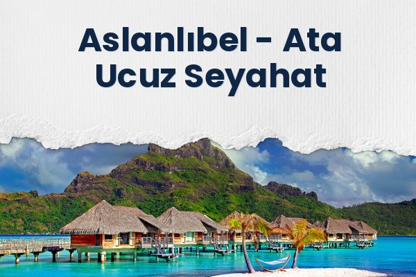 Aslanlıbel → Ata Ucuz Seyahat