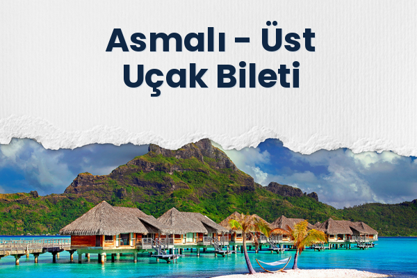 Asmalı → Üst Uçak Bileti