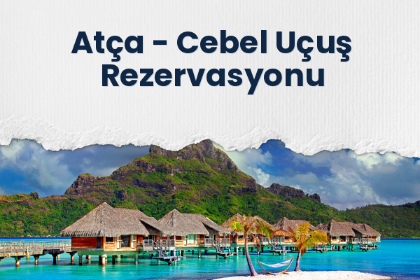 Atça → Cebel Uçuş Rezervasyonu