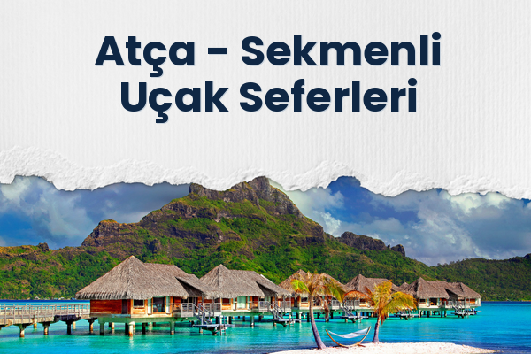 Atça → Sekmenli Uçak Seferleri