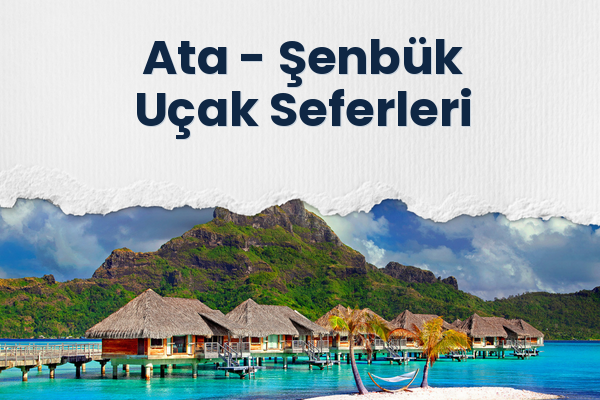 Ata → Şenbük Uçak Seferleri
