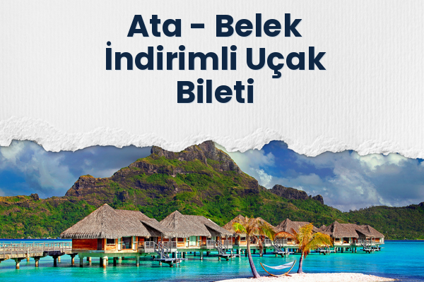 Ata → Belek İndirimli Uçak Bileti