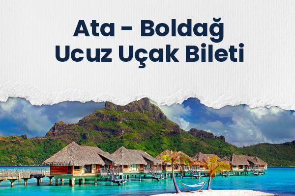 Ata → Boldağ Ucuz Uçak Bileti