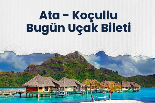 Ata → Koçullu Bugün Uçak Bileti
