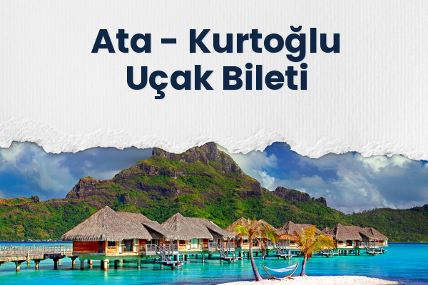 Ata → Kurtoğlu Uçak Bileti