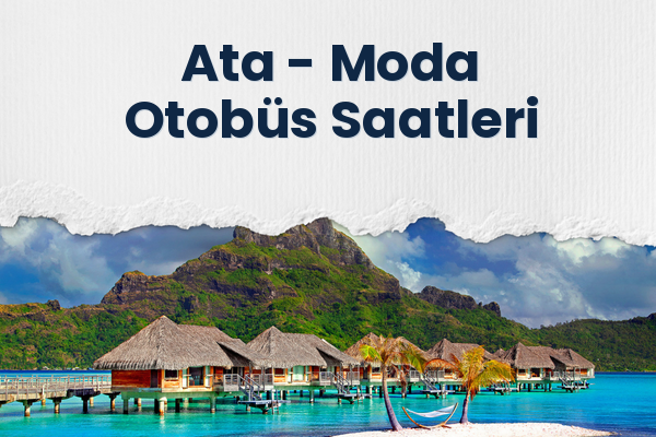 Ata → Moda Otobüs Saatleri