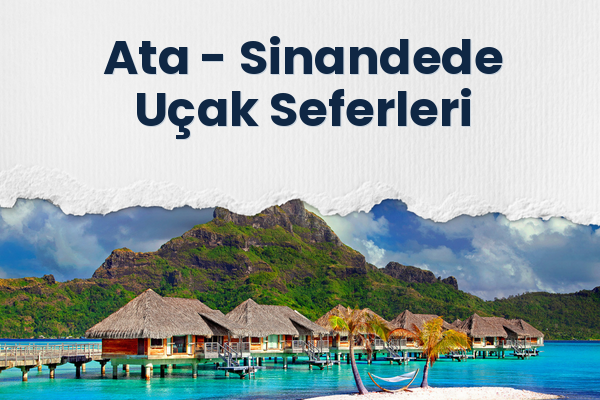 Ata → Sinandede Uçak Seferleri