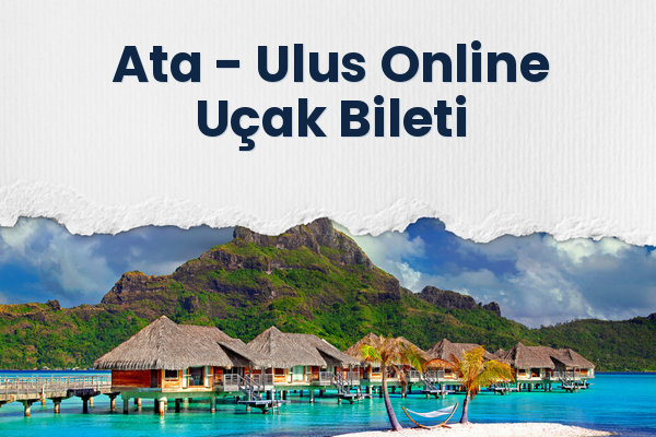 Ata → Ulus Online Uçak Bileti