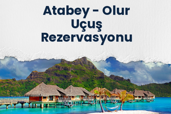 Atabey → Olur Uçuş Rezervasyonu