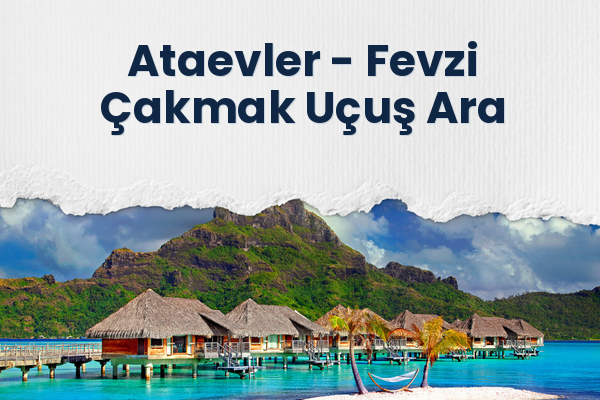 Ataevler → Fevzi Çakmak Uçuş Ara