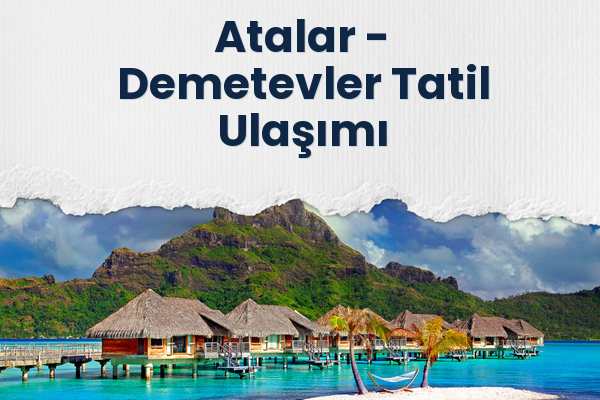 Atalar → Demetevler Tatil Ulaşımı