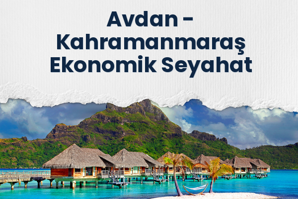 Avdan → Kahramanmaraş Ekonomik Seyahat