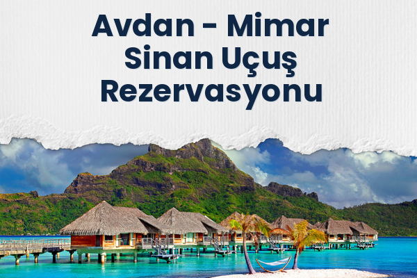 Avdan → Mimar Sinan Uçuş Rezervasyonu