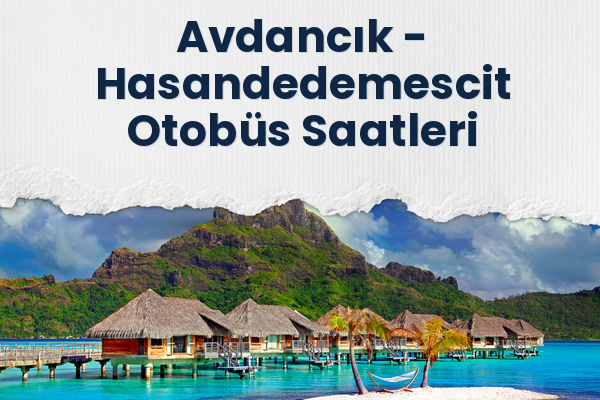 Avdancık → Hasandedemescit Otobüs Saatleri