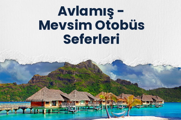 Avlamış → Mevsim Otobüs Seferleri