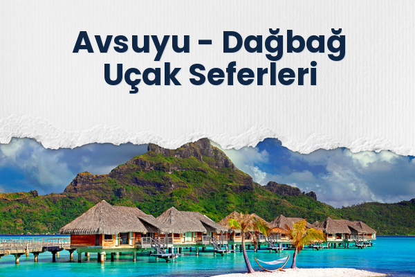 Avsuyu → Dağbağ Uçak Seferleri