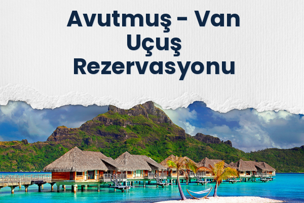 Avutmuş → Van Uçuş Rezervasyonu