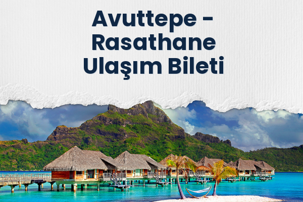 Avuttepe → Rasathane Ulaşım Bileti