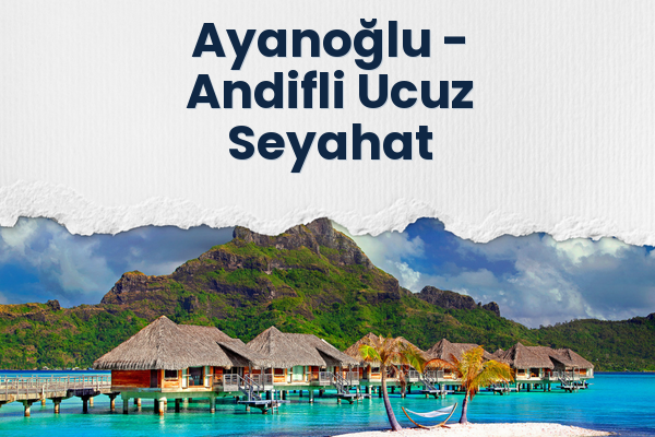 Ayanoğlu → Andifli Ucuz Seyahat