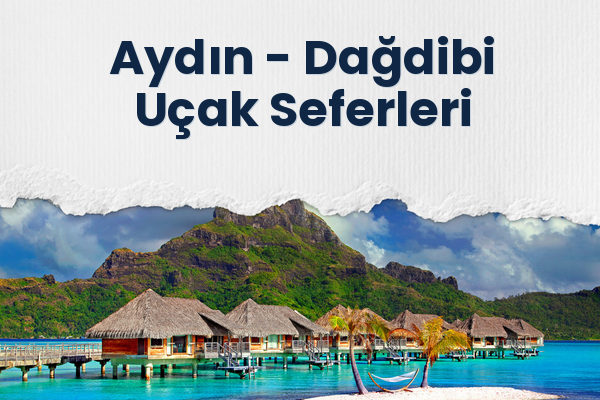 Aydın → Dağdibi Uçak Seferleri