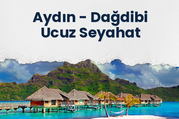 Aydın → Dağdibi Ucuz Seyahat