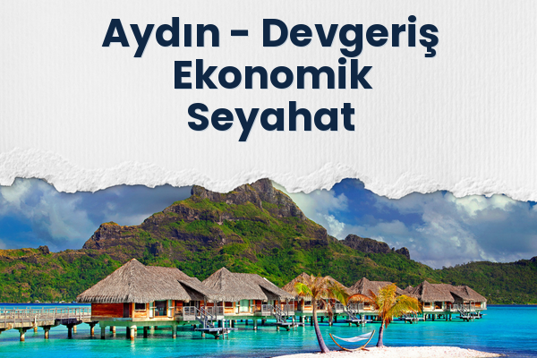 Aydın → Devgeriş Ekonomik Seyahat