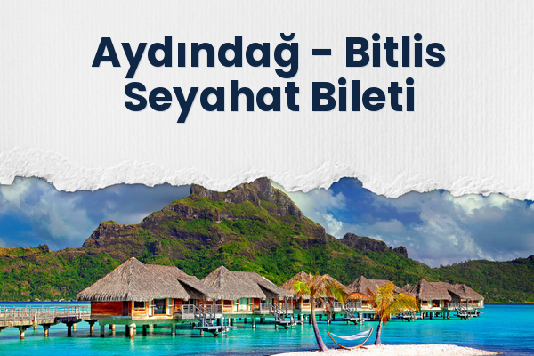 Aydındağ → Bitlis Seyahat Bileti