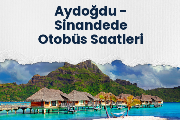 Aydoğdu → Sinandede Otobüs Saatleri