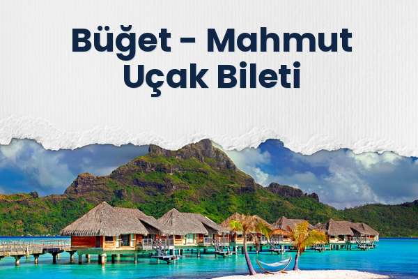 Büğet → Mahmut Uçak Bileti