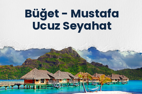 Büğet → Mustafa Ucuz Seyahat