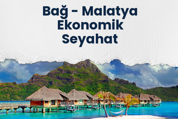 Bağ → Malatya Ekonomik Seyahat