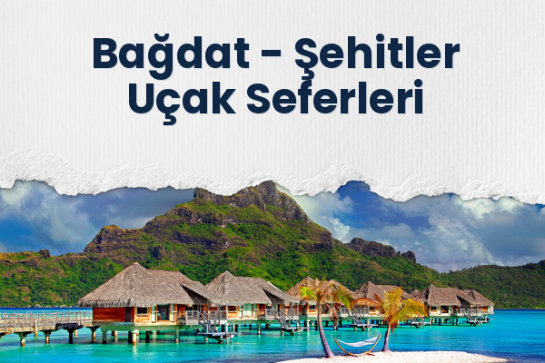 Bağdat → Şehitler Uçak Seferleri