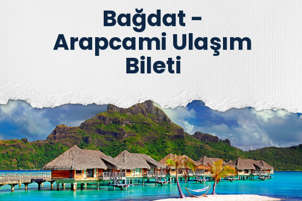 Bağdat → Arapcami Ulaşım Bileti