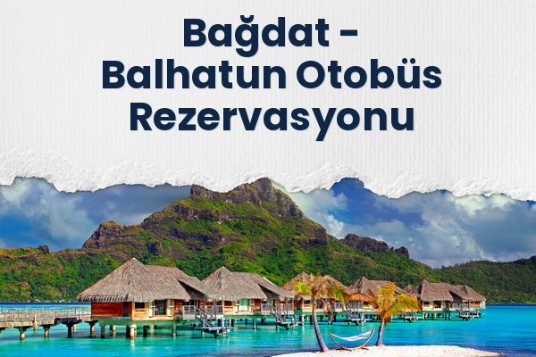 Bağdat → Balhatun Otobüs Rezervasyonu