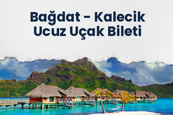 Bağdat → Kalecik Ucuz Uçak Bileti