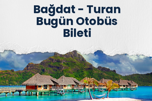 Bağdat → Turan Bugün Otobüs Bileti