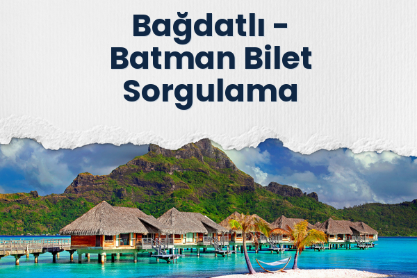 Bağdatlı → Batman Bilet Sorgulama