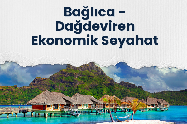 Bağlıca → Dağdeviren Ekonomik Seyahat