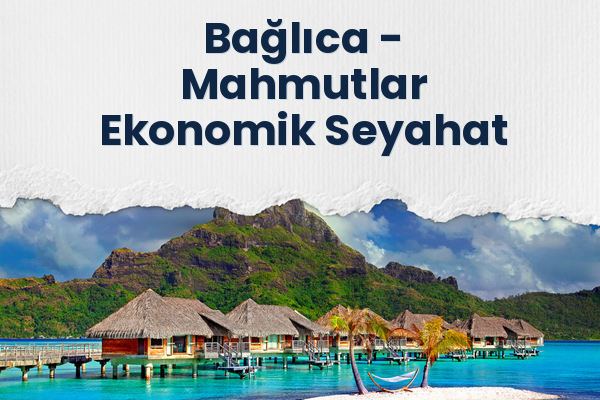 Bağlıca → Mahmutlar Ekonomik Seyahat