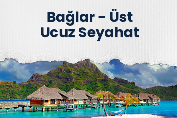 Bağlar → Üst Ucuz Seyahat