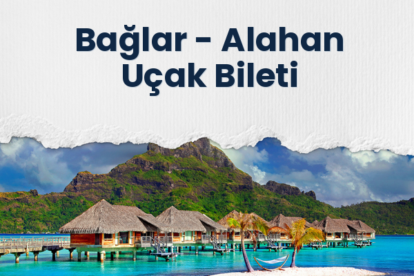 Bağlar → Alahan Uçak Bileti